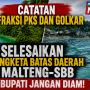 PARIPURNA DPRD; Fraksi PKS-Golkar Desak Bupati Serius Selesaikan Batas Malteng-SBB: Jangan Biarkan Sengketa Berlarut!
