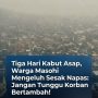 Tiga Hari Kabut Asap, Warga Masohi Mengeluh Sesak Napas: Jangan Tunggu Korban Bertambah!